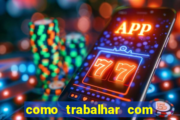 como trabalhar com jogos de aposta